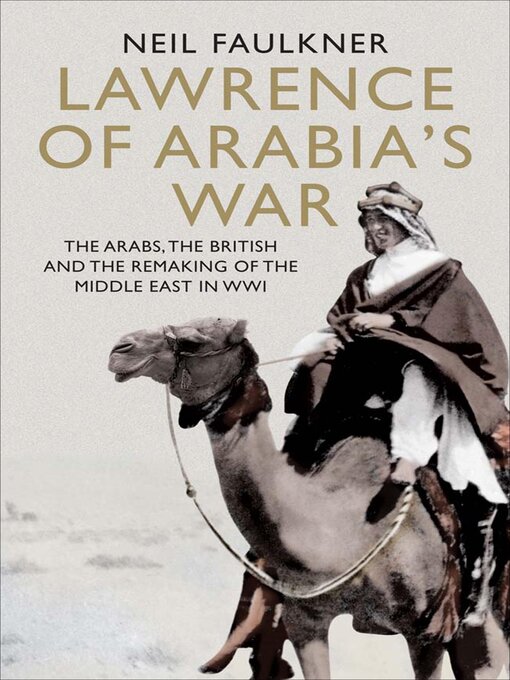 Title details for Lawrence of Arabia's War by Neil Faulkner - Available